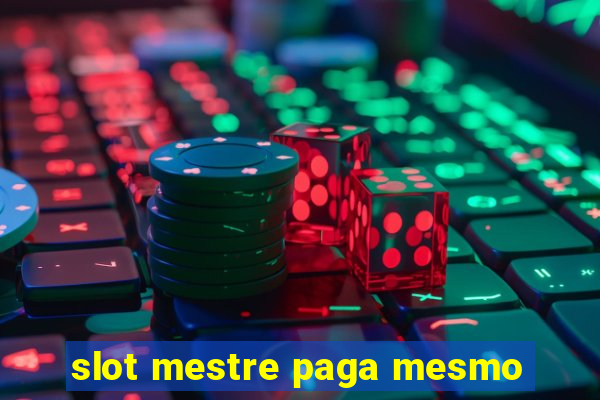 slot mestre paga mesmo